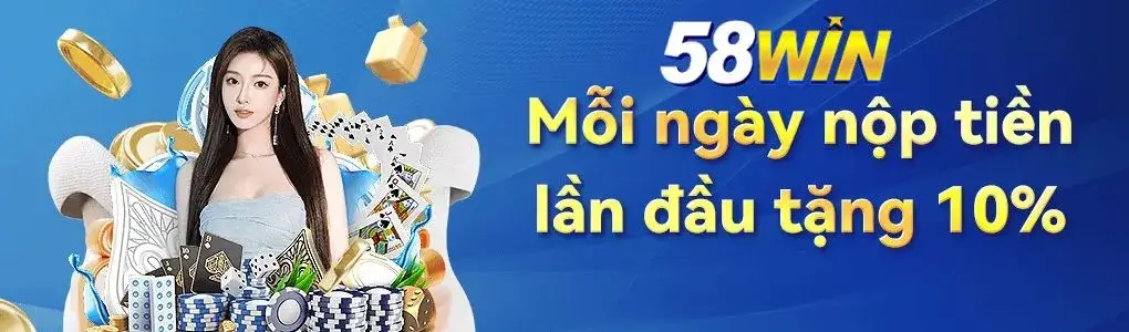 Trang chủ 58win tặng 10% tiền nạp